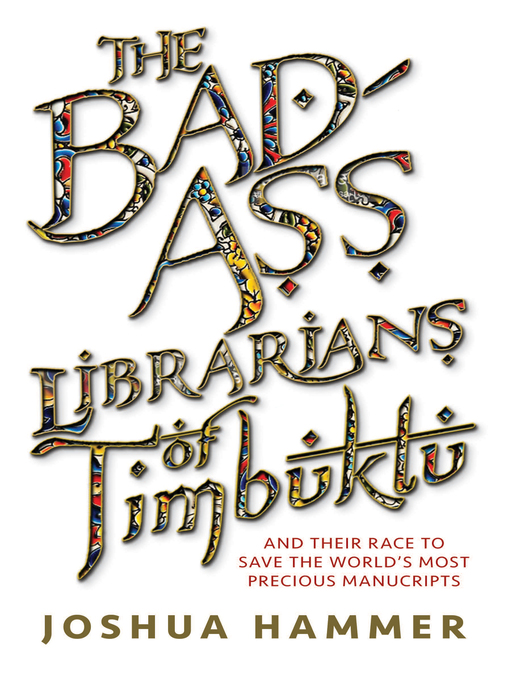 Title details for The Bad-Ass Librarians of Timbuktu by Joshua Hammer - Wait list